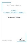 Louis Moreau de Bellaing - Vivre sans le capitalisme ?