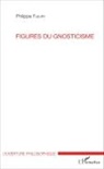Philippe Fleury - Figures du gnosticisme