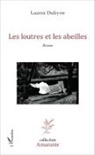 Laurent Dedryver - Les loutres et les abeilles