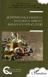 Sylvi Brodziak, Sylvie Brodziak, Sylvi Catellin, Sylvie Catellin, Vince Marcilhac, Vincent Marcilhac - Le patrimoine en bouche, nouveaux appétits, nouvelles mythologies
