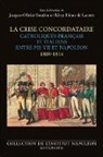 Jacques-Olivie Boudon, Jacques-Olivier Boudon, Rémy Hême de Lacotte - La Crise Concordataire
