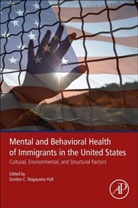 Gordon C. Nagayama (EDT)/ Huang Hall, Gordon C. Nagayama Hall, Gordon C. Nagayama (Professor of Psychology Hall, Hall Gordon C. Nagayama - Mental and Behavioral Health of Immigrants in the United States