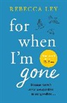 Rebecca Ley - For When I'm Gone