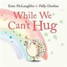 Eoin McLaughlin, Polly Dunbar - While We Can't Hug