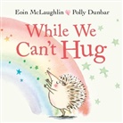 Eoin McLaughlin, Polly Dunbar - While We Can't Hug