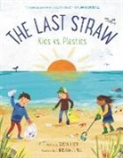 Susan Hood, Christiane Engel, Engel Christiane - The Last Straw: Kids vs. Plastics