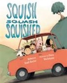 Rebecca Kraft Rector, Dana Wulfekotte, Dana Wulfekotte - Squish Squash Squished