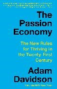 Adam Davidson - The Passion Economy The New Rules for Thriving in the Twenty-First Century