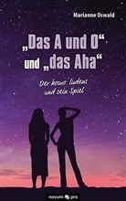 Marianne Oswald, Marianne Oswald - "Das A und O" und "das Aha"