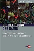 Ulrich Ruschig - Die Befreiung der Natur
