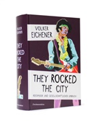 Volker Eichener - They Rocked the City