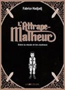Fabrice Hadjadj, Tom Tirabosco - L'attrape-malheur. Vol. 1. Entre la meule et les couteaux