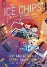 Kerry MacGregor, Roy MacGregor, Roy/ Smith MacGregor, Kim Smith - Ice Chips and the Invisible Puck, The