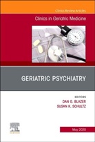 Dan Blazer, Dan G Blazer, Dan G. Blazer, Blazer Dan G., Susan Schultz, Susan K Schultz... - Geriatric Psychiatry an Issue of Clinics in Geriatric Medicine