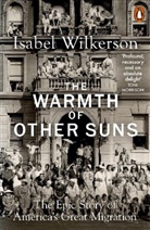 Isabel Wilkerson - The Warmth of Other Suns