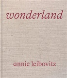 Anni Leibovitz, Annie Leibovitz, Anna Wintour, Annie Leibovitz - Annie Leibovitz : Wonderland