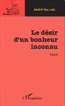 André Valland - Le désir d'un bonheur inconnu