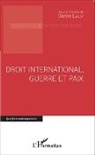 Daniel Lagot - Droit international, guerre et paix