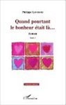 Philippe Lipchitz - Quand pourtant le bonheur était là