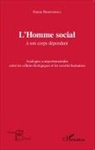 Simon Berenholc - L'Homme social à son corps dépendant