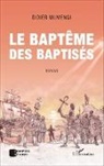 Didier Mumengi - Le baptême des baptisés. Roman