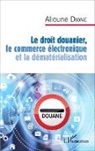 Alioune Dione - Le droit douanier, le commerce électronique et la dématérialisation