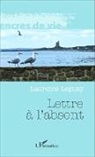 Laurence Leguay - Lettre à l'absent