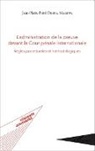 Jean-Pierre Fofé Djofia Malewa - L'administration de la preuve devant la Cour pénale internationale