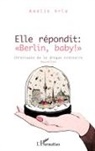 Amélie Vrla - Elle répondit : "Berlin, baby !"
