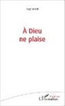 Guy Lorant - À Dieu ne plaise