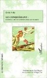Emile Nolly - Le Conquérant : journal d'un indésirable au Maroc