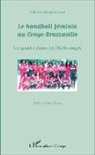 Ghislain Joseph Gabio - Le handball féminin au Congo-Brazzaville