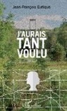Jean-François Eutique - J'aurais tant voulu
