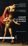 George Haberberg, Georges Haberberg, Elisabet Leclerc-Razavet, Elisabeth Leclerc-Razavet, Wint, Dominique Wintrebert - L'enfant et la féminité de sa mère