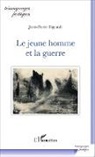 Jean-Pierre Bigeault - Le jeune homme et la guerre