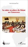 Aristide Aymar Teme - La mise en place du Sénat au Cameroun