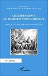 Olivie Agard, Olivier Agard, Françoise Lartillot - Le libéralisme de Wilhelm Von Humboldt