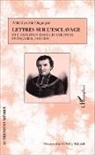 Casimi Dugoujon, Casimir Dugoujon, Nelly Schmidt - Lettres sur l'esclavage et l'abolition dans les colonies françaises, 1840-1850