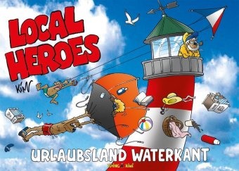 Kim Schmidt - Local Heroes: Local Heroes Urlaubsland Waterkant