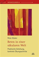 Peter Köster - Beten in einer säkularen Welt