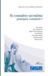 Els Godart, Elsa Godart, Pierre Guénancia, Marie-Franc Hirigoyen, Marie-France Hirigoyen, Jea Mesnard... - Se connaître soi-même pourquoi, comment ?