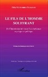 Félix Mutombo-Mukendi - Le fils de l'homme souffrant