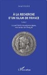Gérard Fellous - A la recherche d'un islam de France