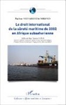 Paulette Ngo Mbogba-Mikano - Le droit international de la sûreté maritime de 2002 en Afrique subsaharienne