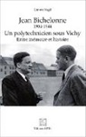 Limore Yagil - Jean Bichelonne un polytechnicien sous Vichy (1904-1944)