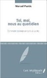 Marcel-Vincent Postic - Toi, moi, nous au quotidien