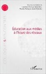 Barbey, Francis Barbey, Laurenc Corroy-Labardens, Laurence Corroy-Labardens, Alai Kiyindou, Alain Kiyindou - Education aux médias à l'heure des réseaux