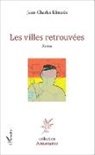 Jean-Charles Llinares - Les villes retrouvées