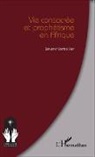 Benjamin Sombel Sarr - Vie consacrée et prophétisme en Afrique