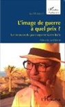 Luc Missoum - L'image de guerre à quel prix ?